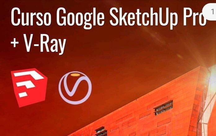 🗯 Curso Google SketchUp Pro + V-Ray